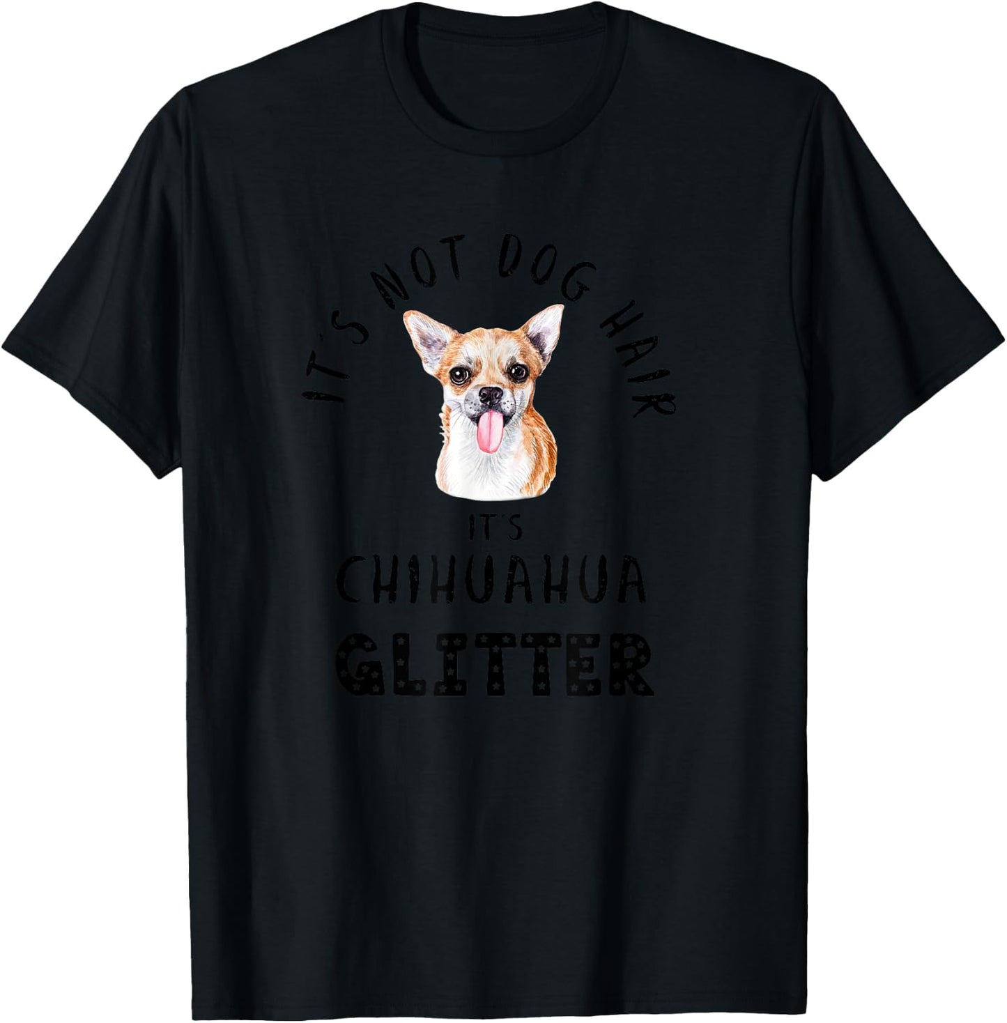 It's Not Dog Hair It's CHIHUAHUA Glitter Funny Quote T-Shirt - T-Shirt | Black