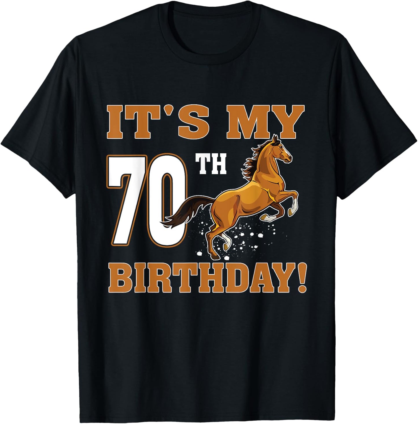 It's My 70th Birthday Horse Theme Party 70 Year Old T-Shirt - T-Shirt | Black