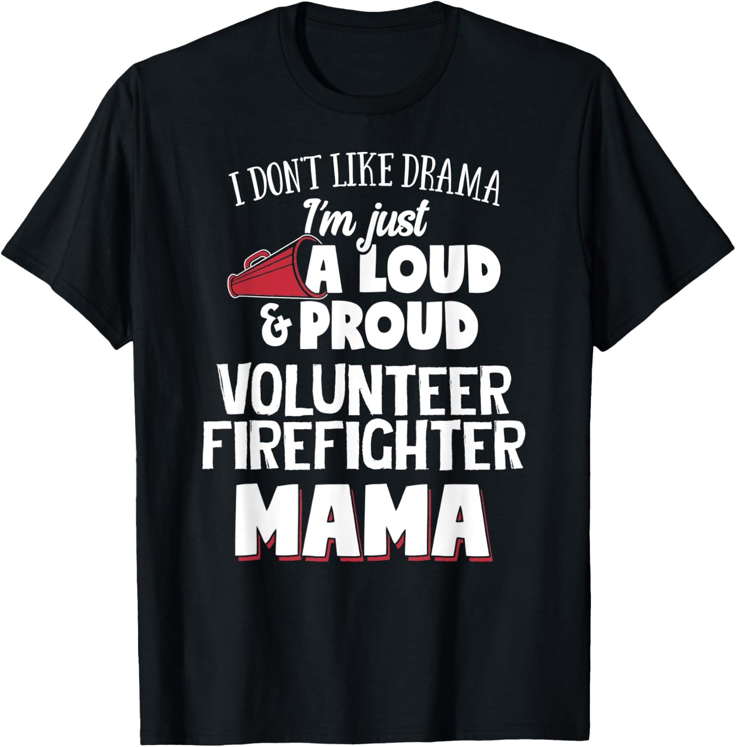 Volunteer Firefighter Mom Design - Loud and Proud Mama! T-Shirt - T-Shirt | Black
