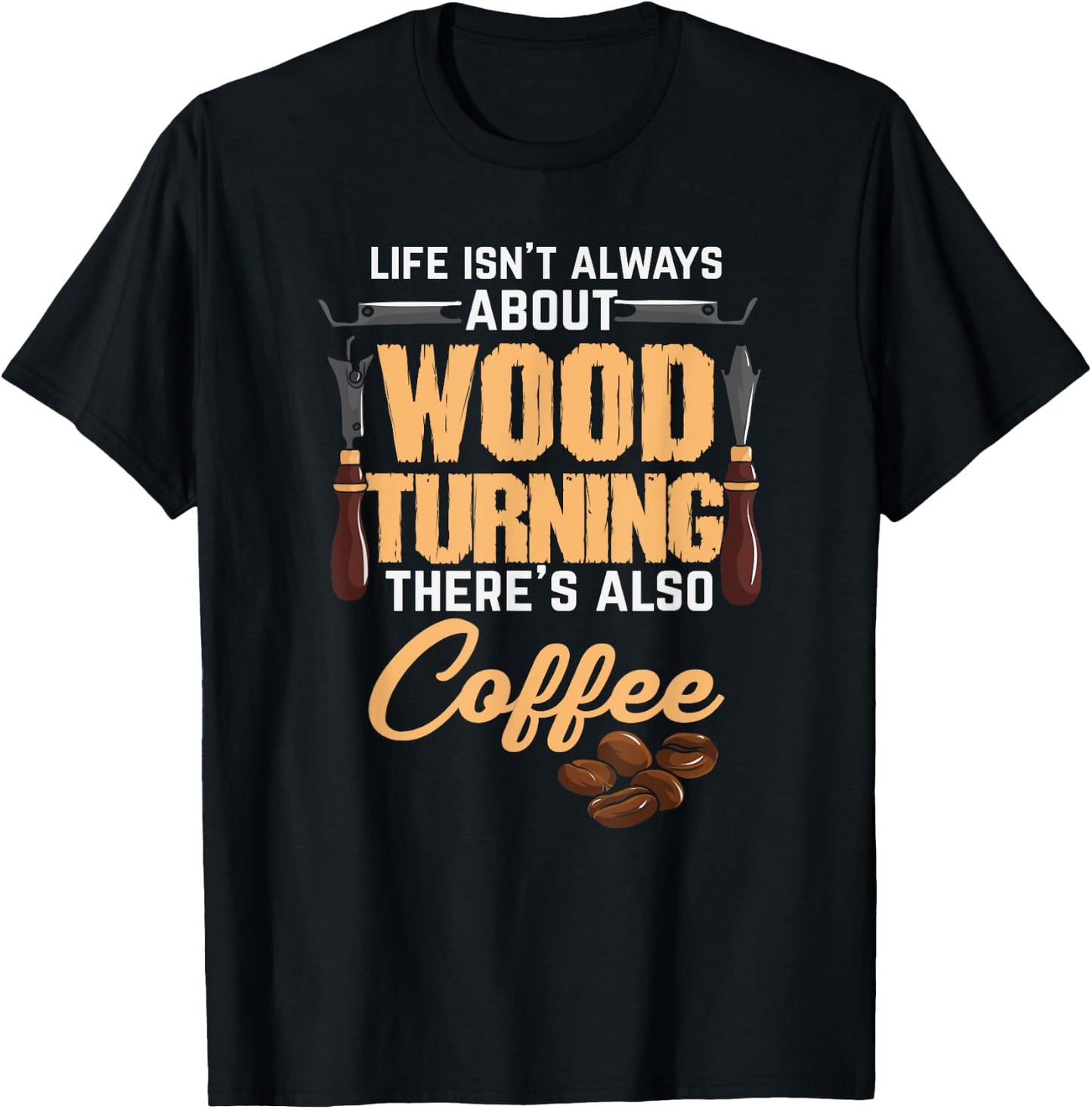 Woodturning Woodturner Coffee Lover Carpenter Woodworker T-Shirt - T-Shirt | Black