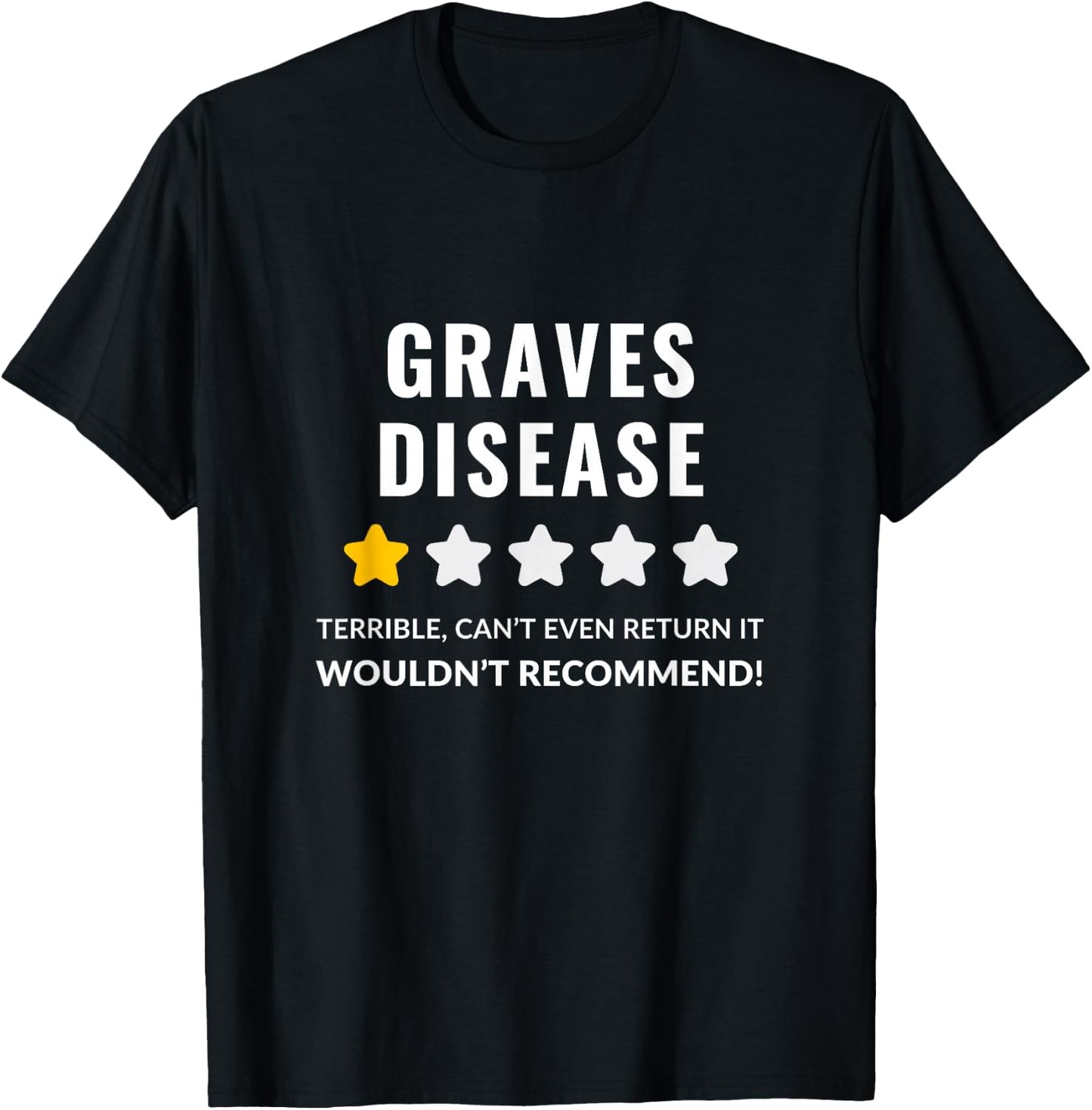 Graves Disease Wouldn't Recommend Funny T-Shirt - T-Shirt | Black