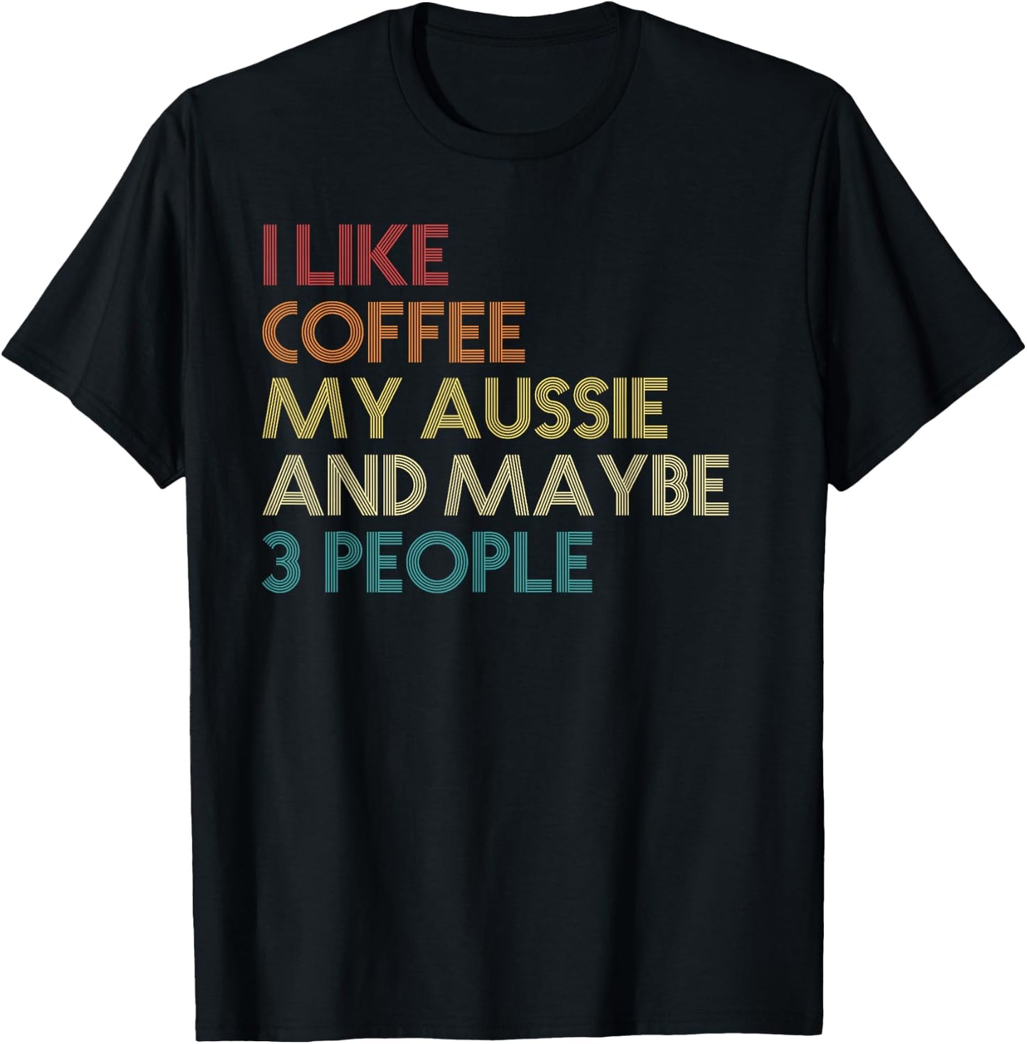 Australian Shepherd Dog Owner Coffee Lovers Quote Retro T-Shirt - T-Shirt | Black
