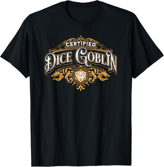 Certified Dice Goblin, Dice Hoarder Funny Rpg Tabletop Gamer T-Shirt - T-Shirt | Black