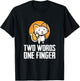 Two Words, One Finger, Funny Flipping Cat Design T-Shirt - T-Shirt | Black
