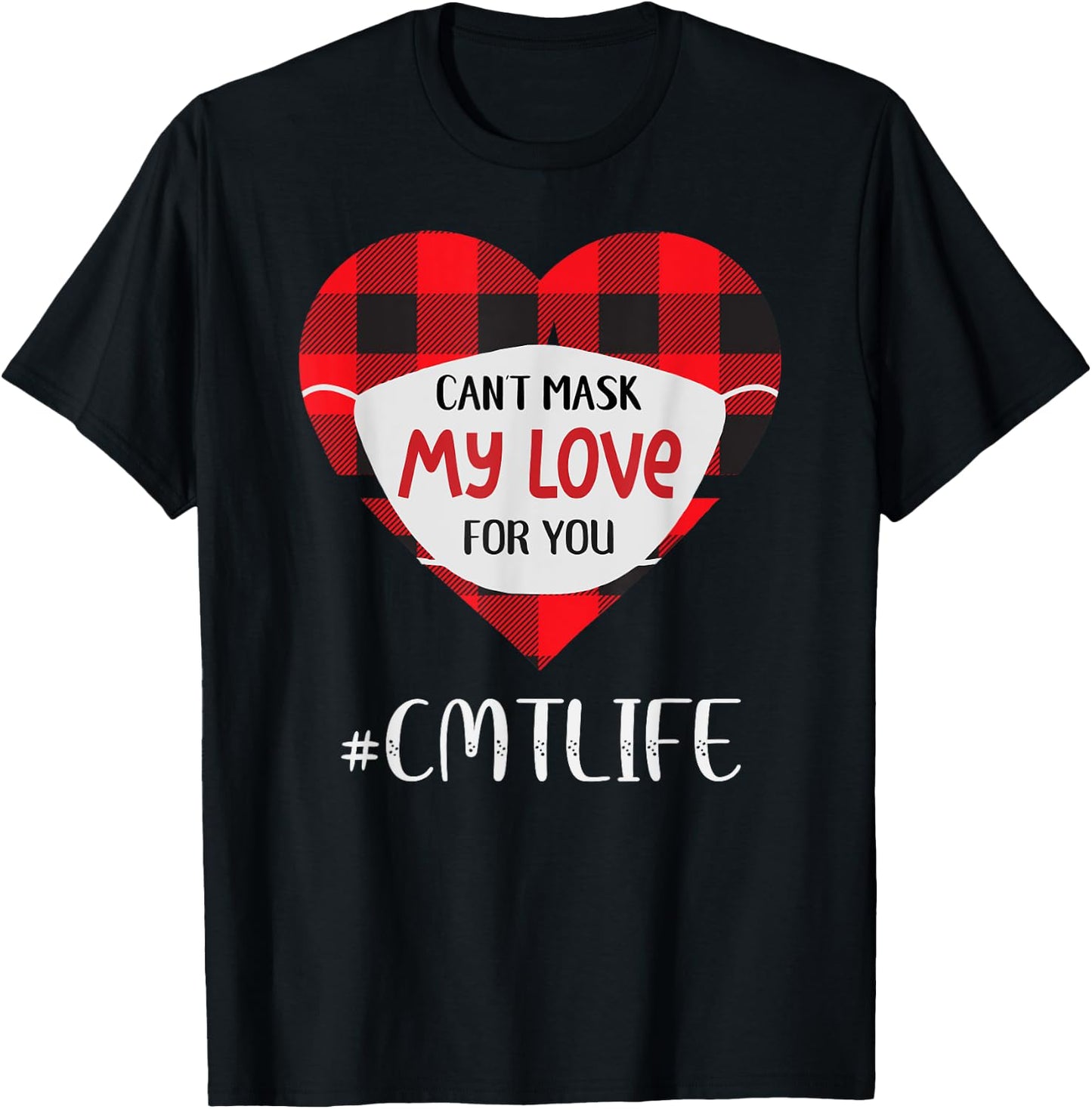 Can't Mask My Love For You CMT Life Valentines Day T-Shirt - T-Shirt | Black