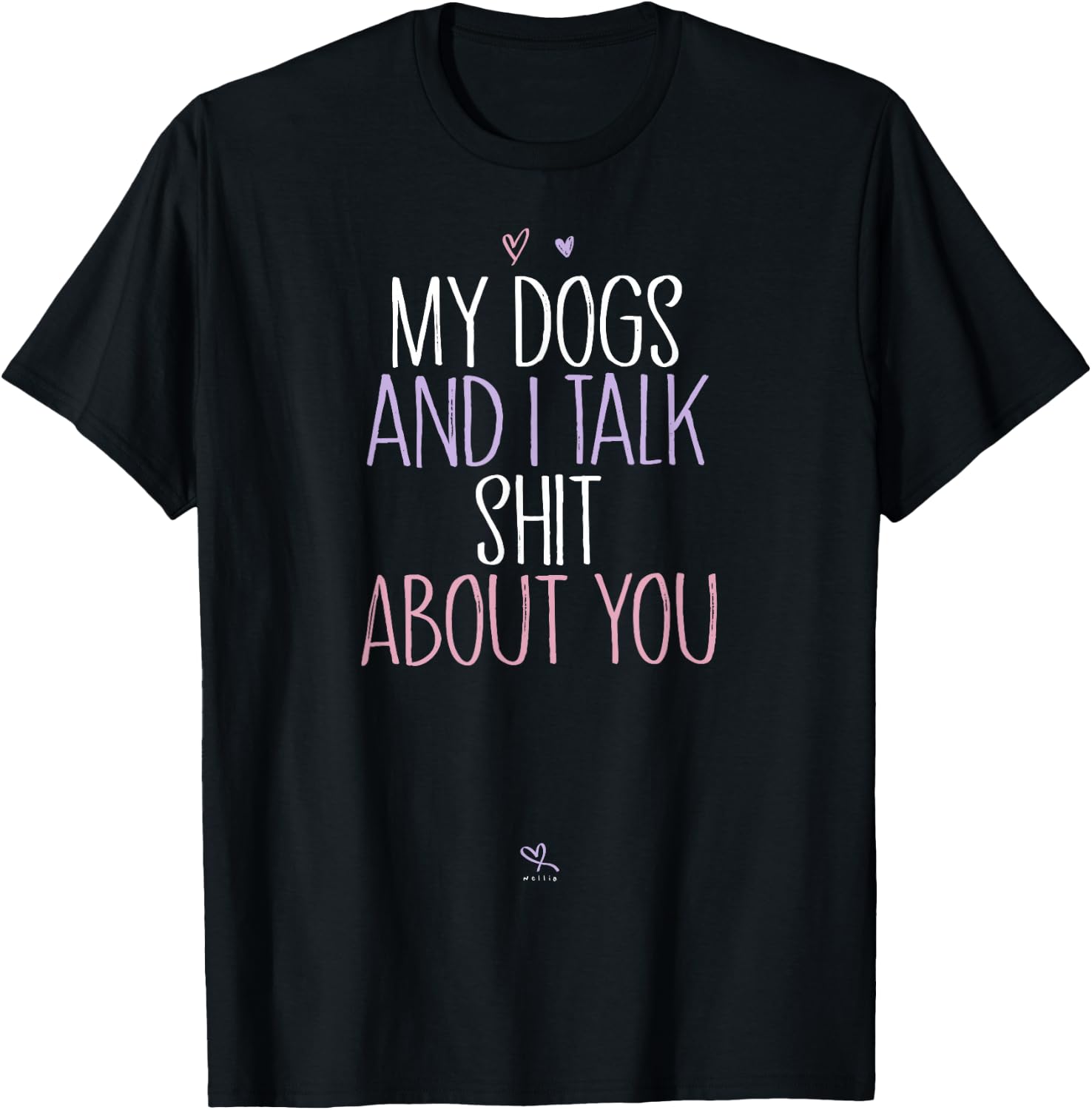 Funny My Dogs and I Talk Shit About You Funny Mom Gift T-Shirt - T-Shirt | Black
