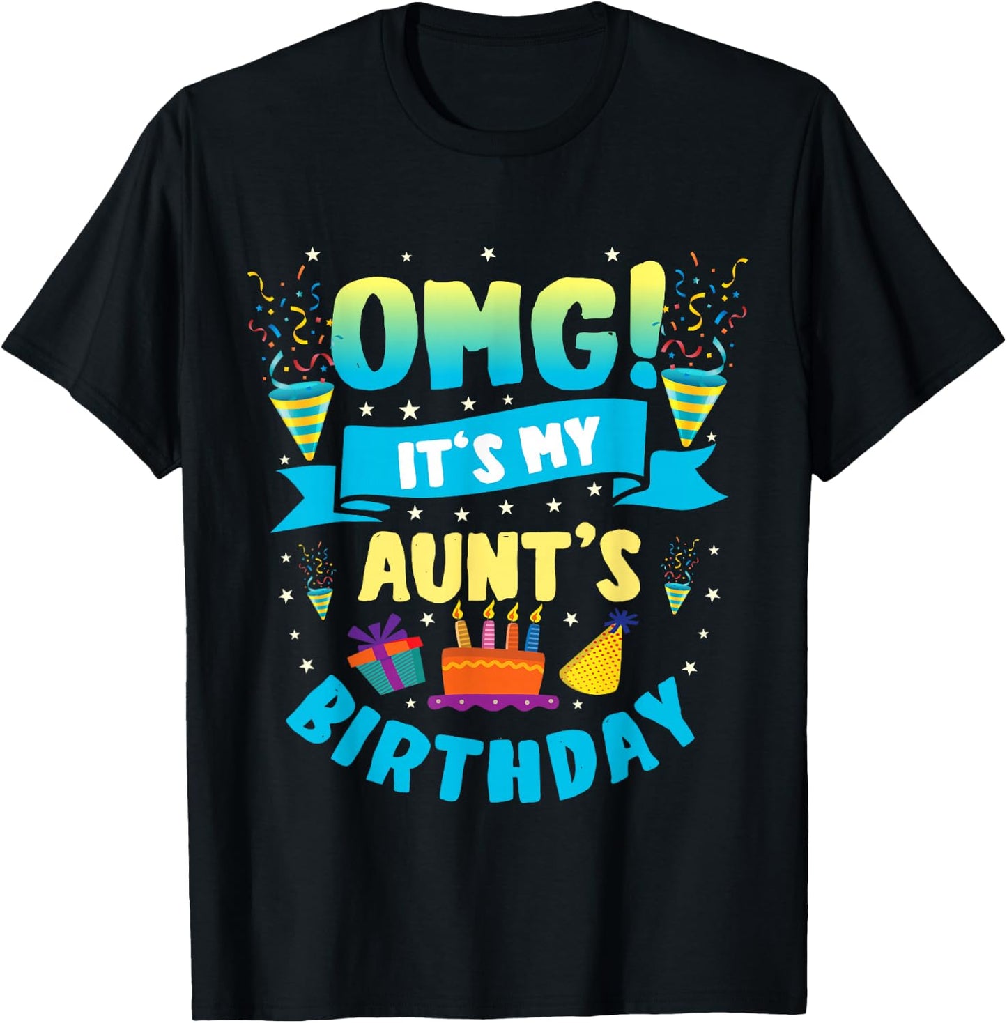 OMG It's My Aunt Birthday T-Shirt - T-Shirt | Black