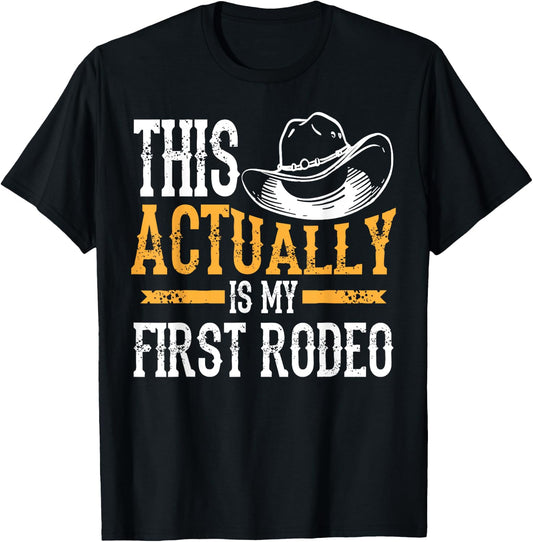Cute Adult Children Animal Herder Humor Men Art | Cool This Actually Is My First Rodeo | Funny Cowboy Fan Gift T-Shirt - T-Shirt | Black
