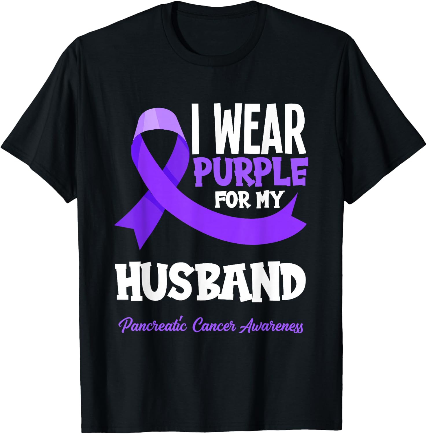 I Wear Purple For My Husband Pancreatic Cancer Awareness T-Shirt - T-Shirt | Black