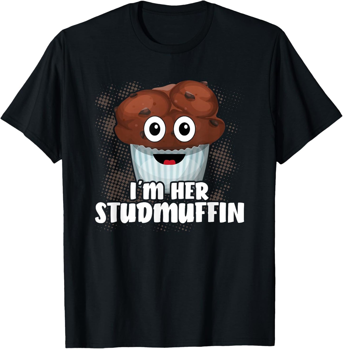 I'm Her Stud Muffin Couple Girlfriend Muffin Day T-Shirt - T-Shirt | Black