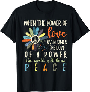 When The Power Of Love Overcomes The Love Of Power Flowers T-Shirt - T-Shirt | Black