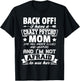 Back Off I Have A Crazy Mom I'm Not Afraid To Use Her T-Shirt - T-Shirt | Black