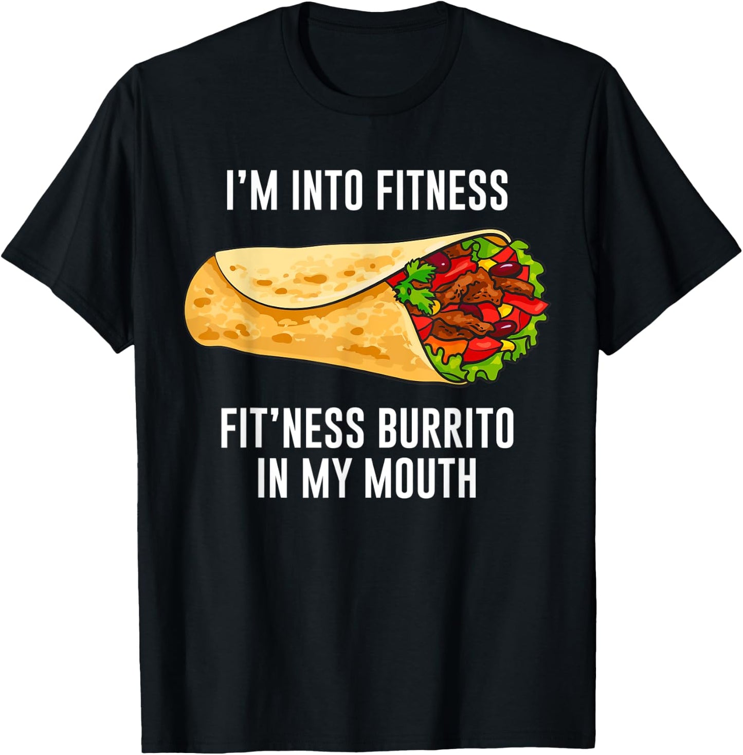 Fitness Burrito Funny Gym Sarcasm Hilarious Workout Maxican T-Shirt - T-Shirt | Black