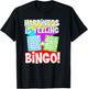 Funny Bingo Queen - Happiness is Yelling Bingo! T-Shirt - T-Shirt | Black