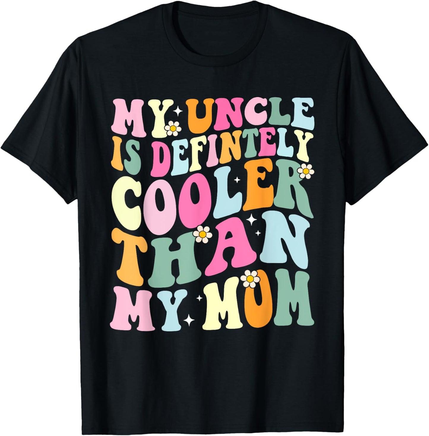 Funny My Uncle Is Definitely Cooler Than My Mom Niece Nephew T-Shirt - T-Shirt | Black