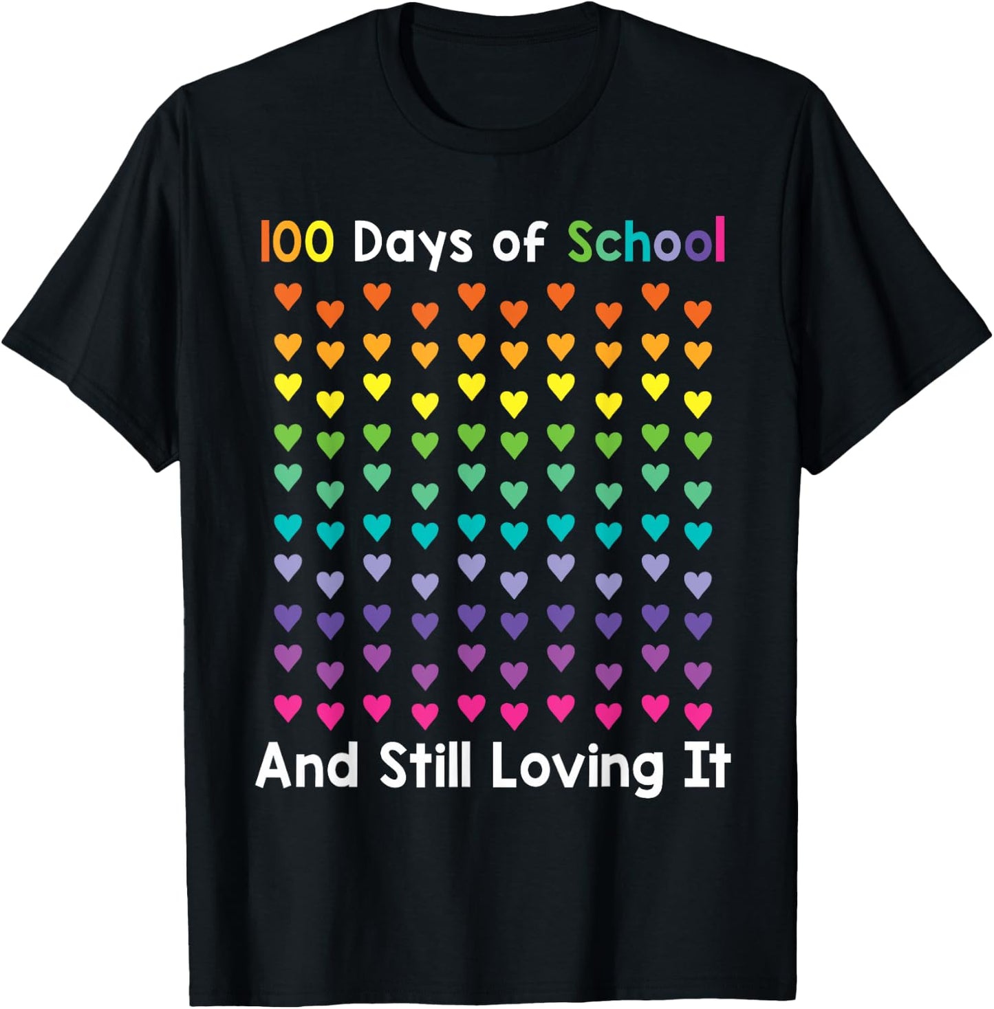 100th Day of School and Still Loving It 100 Rainbow Hearts T-Shirt - T-Shirt | Black