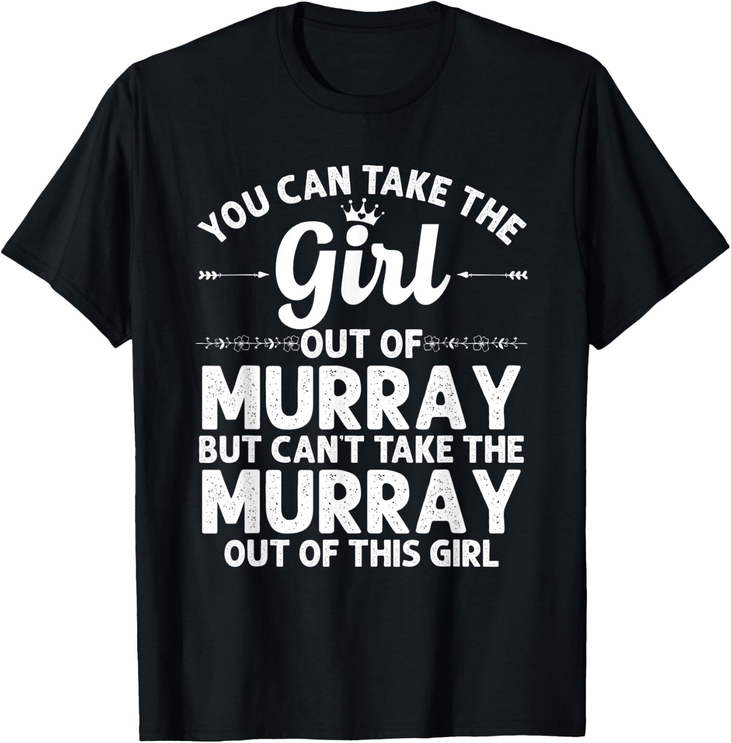 Girl Out Of MURRAY KY KENTUCKY Gift Funny Home Roots USA T-Shirt - T-Shirt | Black