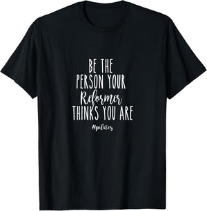 Be The Person Your Reformer Thinks You are Funny Pilates T-Shirt - T-Shirt | Black