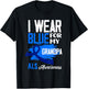 I Wear Blue For My Grandpa Support ALS Awareness T-Shirt - T-Shirt | Black