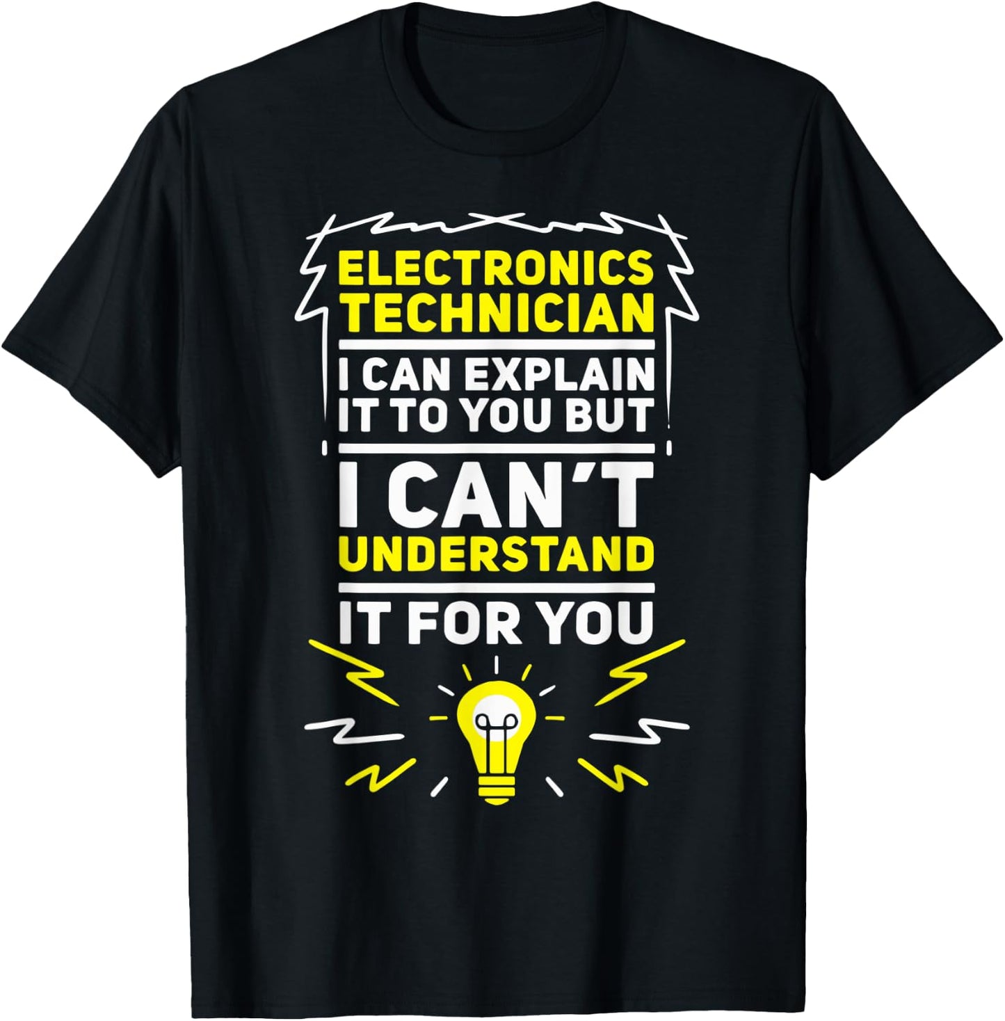 Funny Electronics Technician T-Shirt - T-Shirt | Black