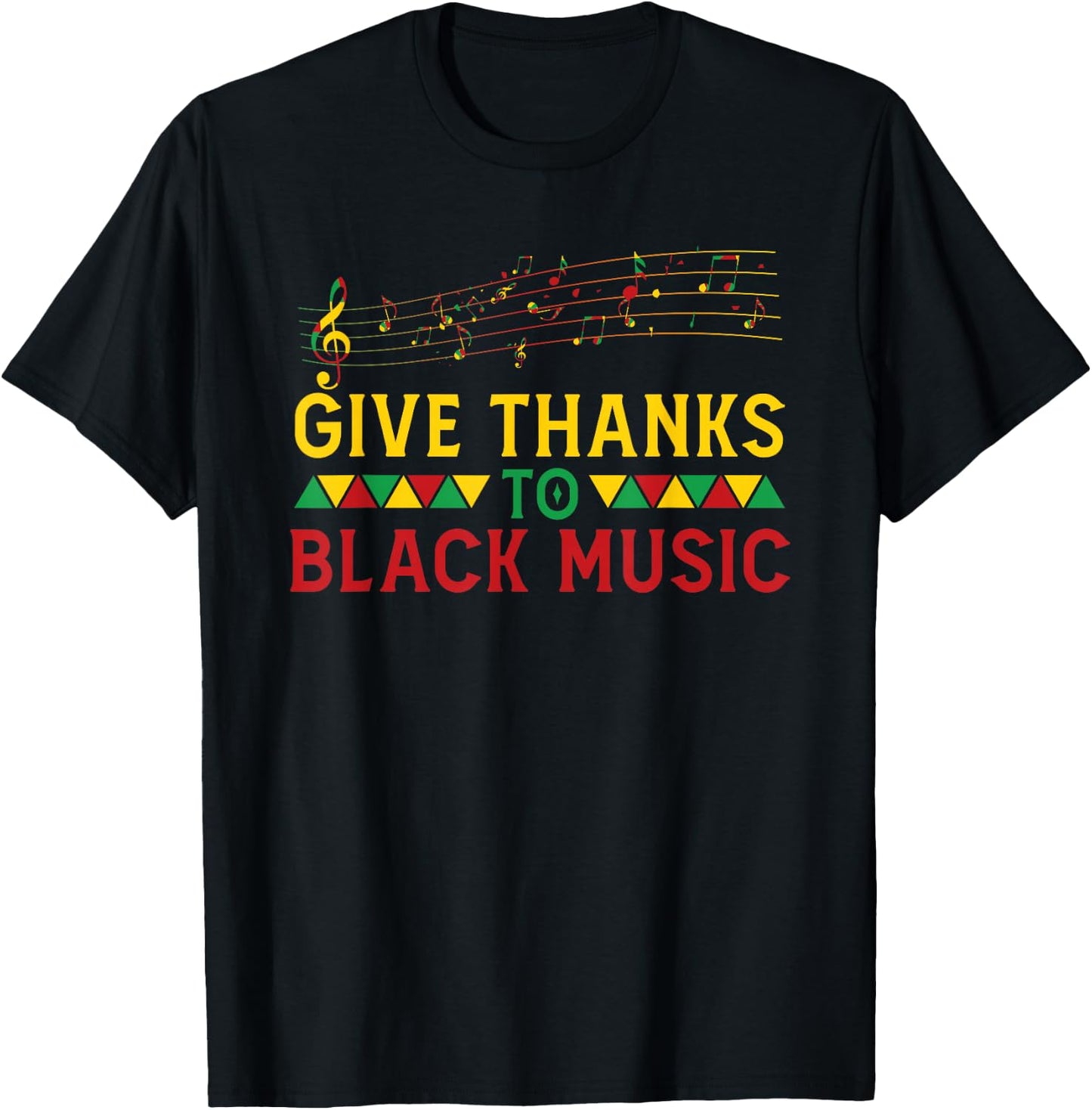 Give Thanks To Black Music Black - History Month Juneteenth T-Shirt - T-Shirt | Black