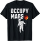 Occupy Mars Balloon Astronaut Funny Outer Space Planet Gift T-Shirt - T-Shirt | Black