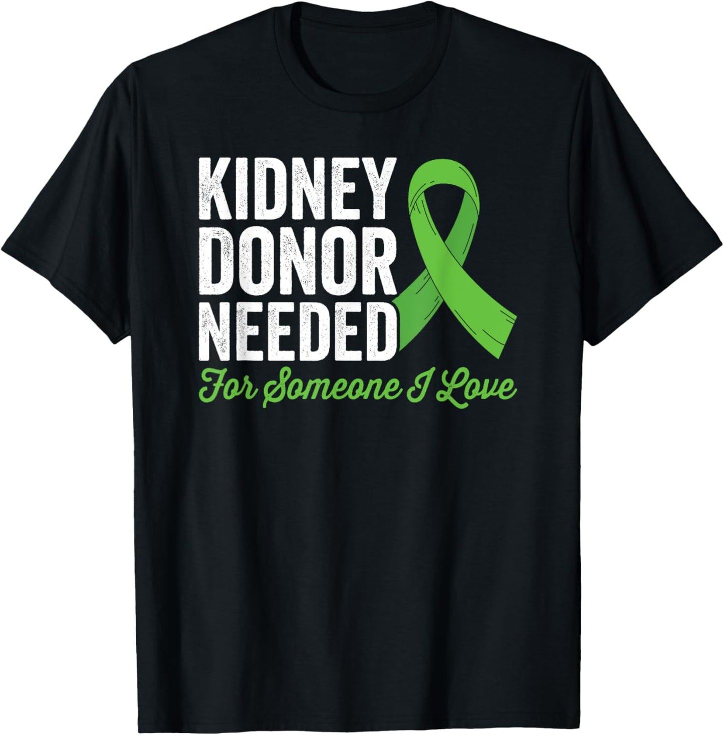 Kidney Surgery Survivor Donor - Kidney Donor Needed, Black, Small, , Short Sleeve, Classic Fit, Graphic/Illustrative, U-Neck T-Shirt - T-Shirt | Black