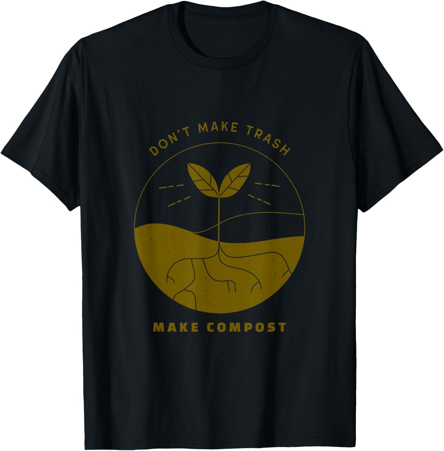 Don't Make Trash Make Compost T-Shirt - T-Shirt | Black