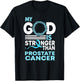 Faith My God Is Stronger Than Prostate Cancer Awareness T-Shirt - T-Shirt | Black