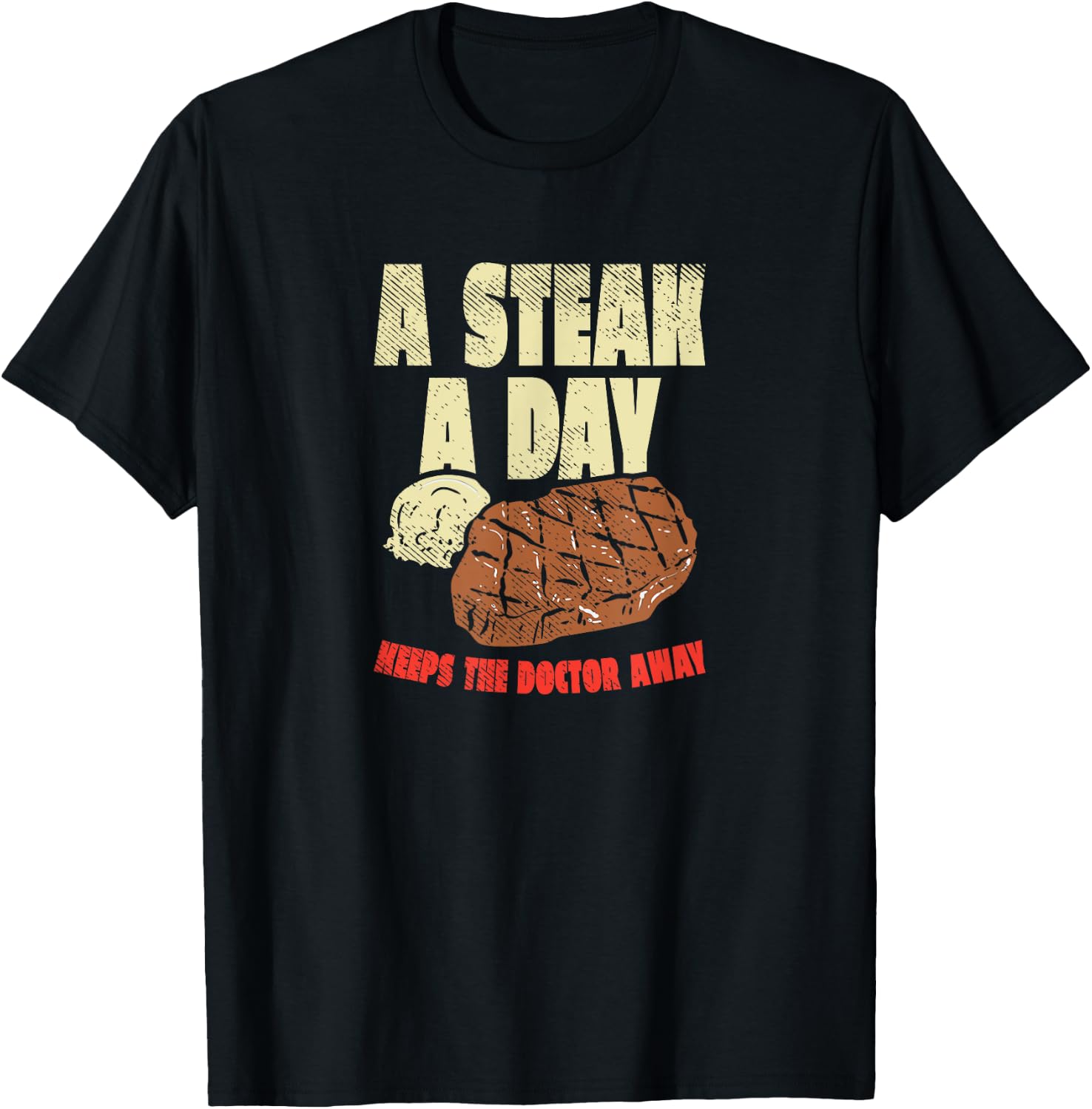 Carnivore Diet A Steak A Day Keeps The Doctor Away T-Shirt - T-Shirt | Black