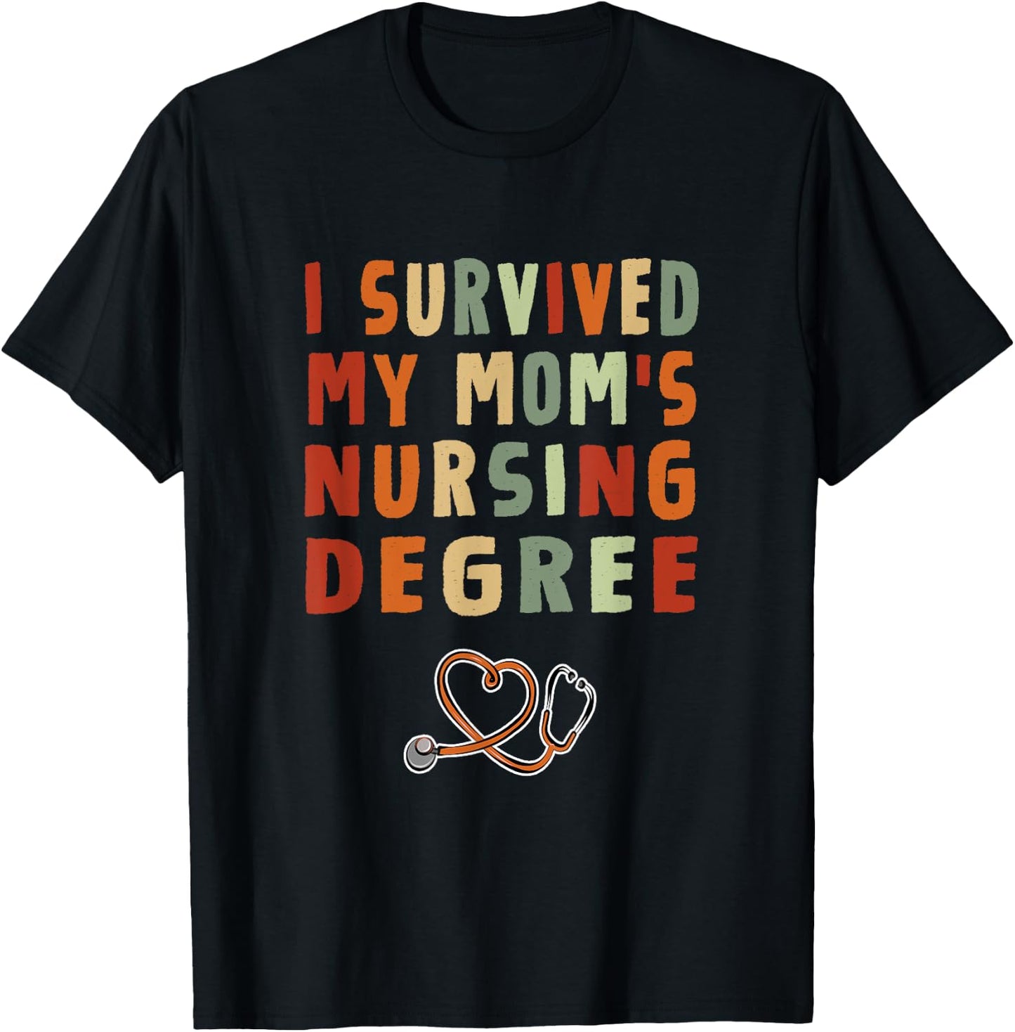 I survived My Mom's Nursing Degree Nursing School Graduation T-Shirt - T-Shirt | Black