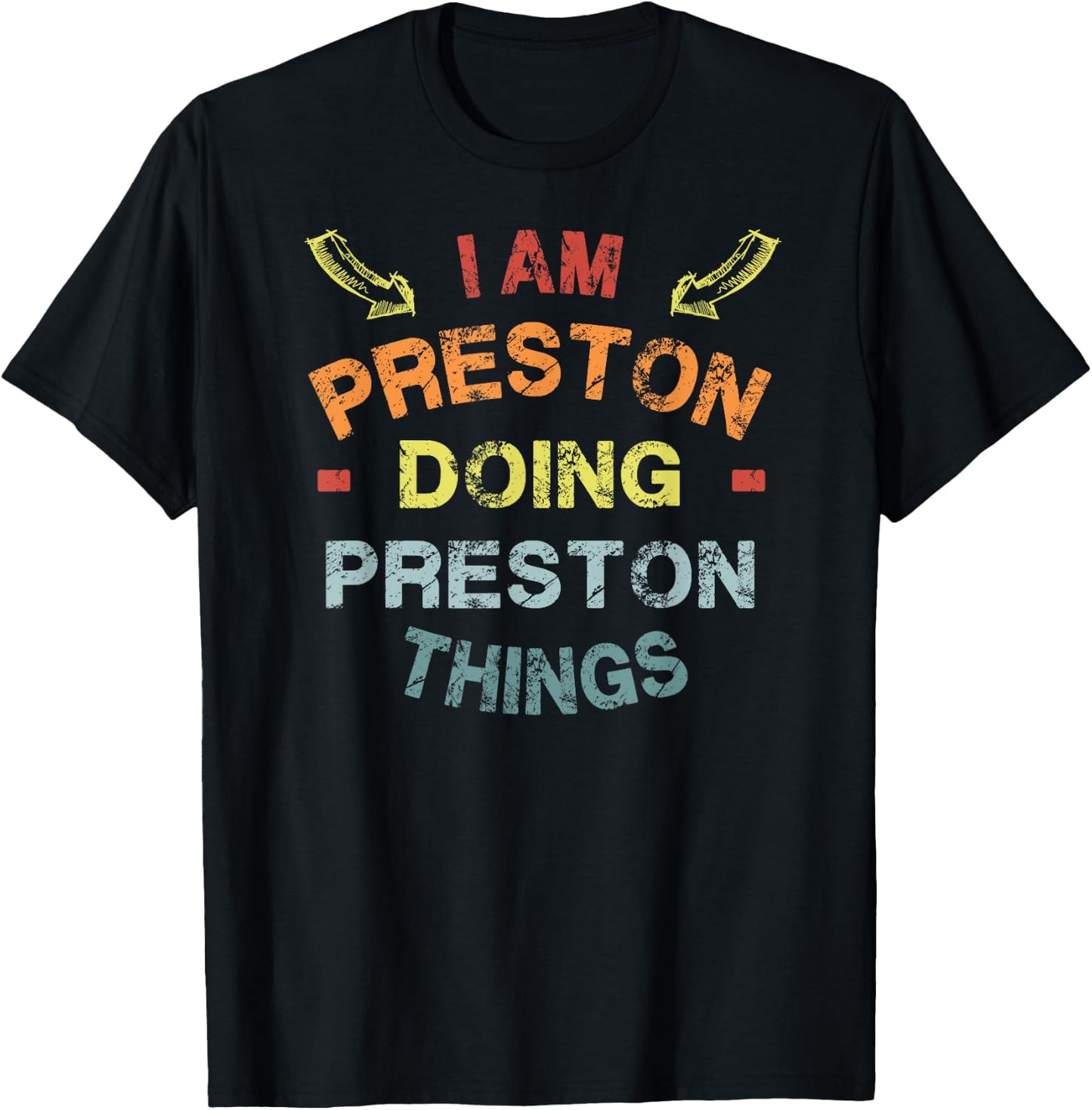 Sarcastic Birthday Preston Name Text Joke I'm Preston Doing Preston Things Cool Funny , Women & Kids - Black, Small T-Shirt - T-Shirt | Black