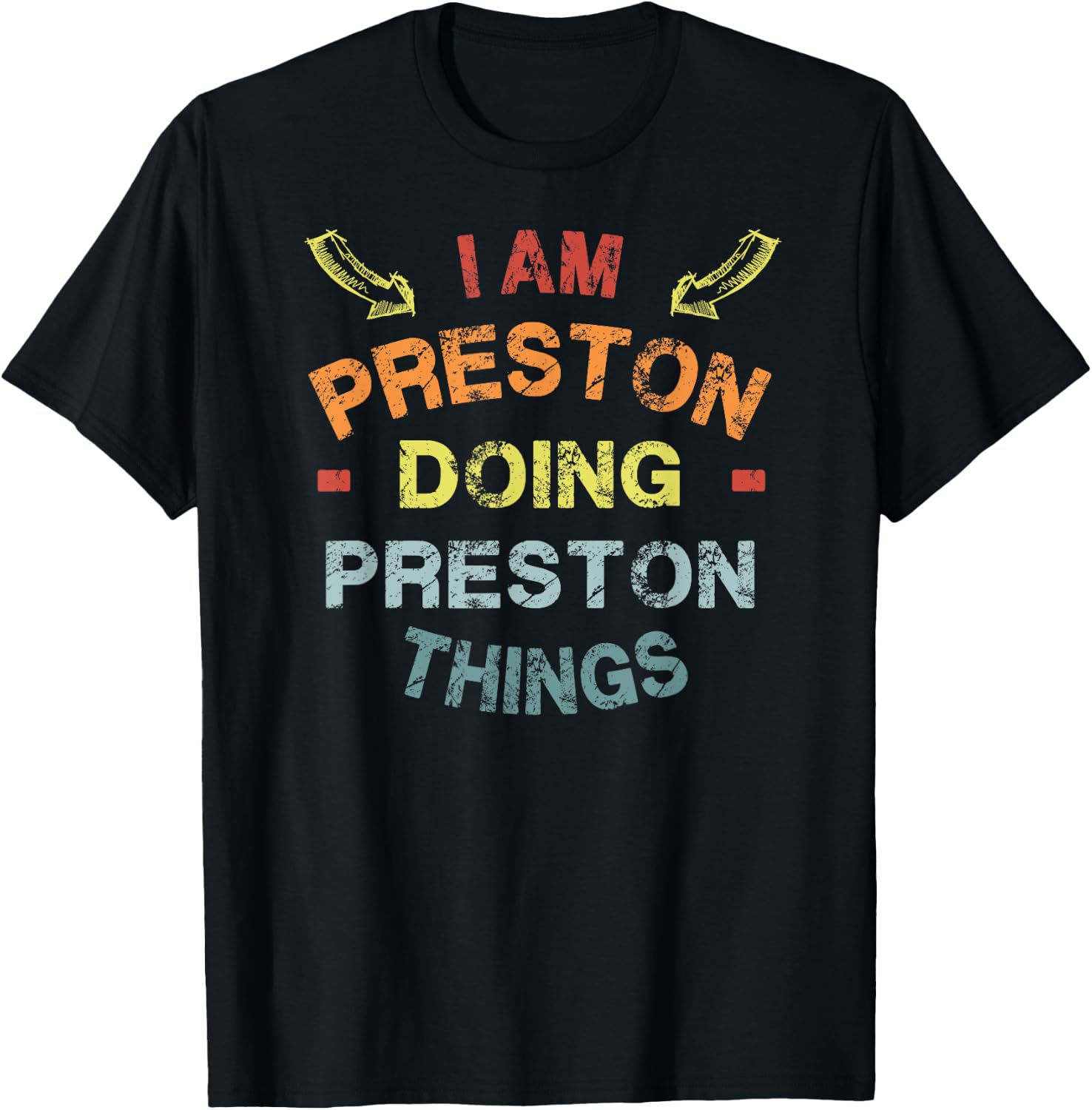 Sarcastic Birthday Preston Name Text Joke I'm Preston Doing Preston Things Cool Funny , Women & Kids - Black, Small T-Shirt - T-Shirt | Black