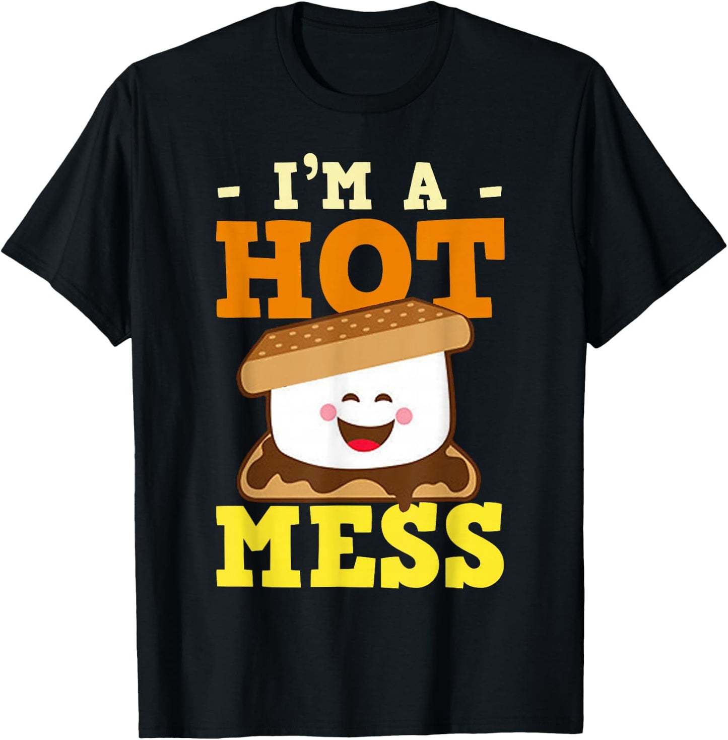 I'm A Hot Mess Smores Cute Marshmallow T-Shirt - T-Shirt | Black