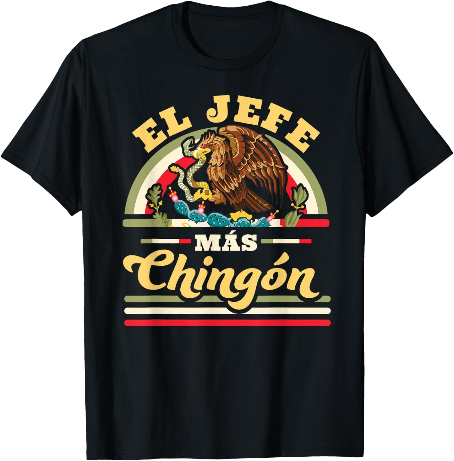 El Jefe Mas Chingon Funny Mexican Flag Cool Dad Gift Regalo T-Shirt - T-Shirt | Black