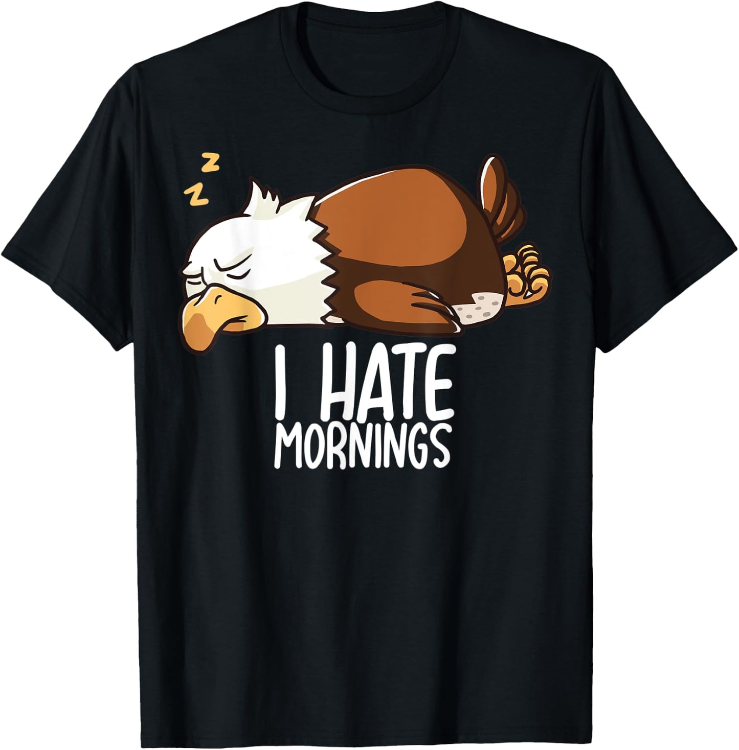 I Hate Mornings Sleeping American Bald Eagle Nap Early Bird T-Shirt - T-Shirt | Black