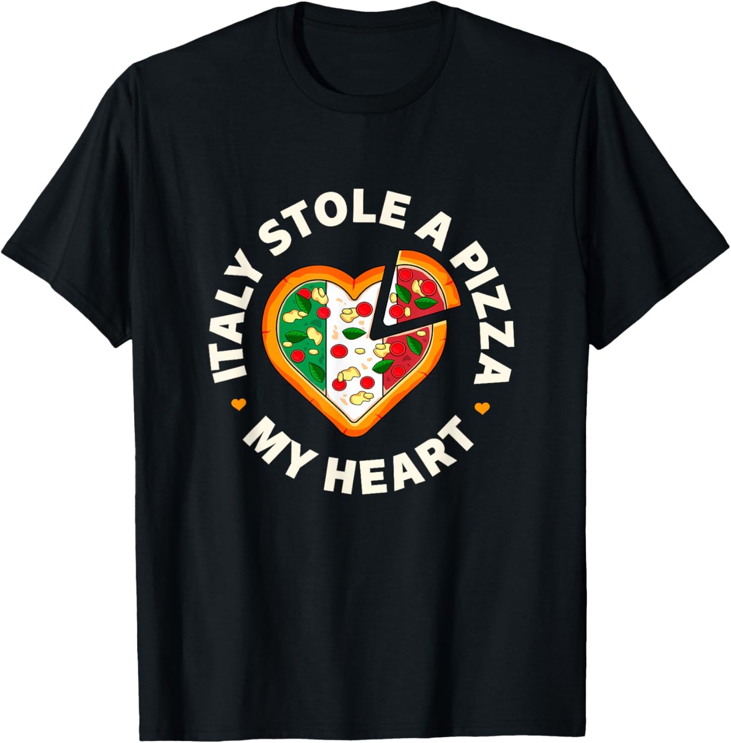 Italy Stole A Pizza Heart - Italian Pizza Pun T-Shirt - T-Shirt | Black