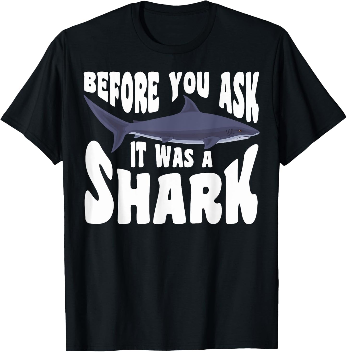 Amputee Funny Before You Ask It Was A Shark Amputation T-Shirt - T-Shirt | Black