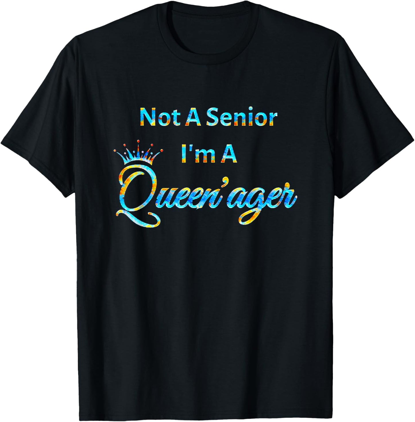 Not A Senior Queenager Women's Queen Gift T-Shirt - T-Shirt | Black