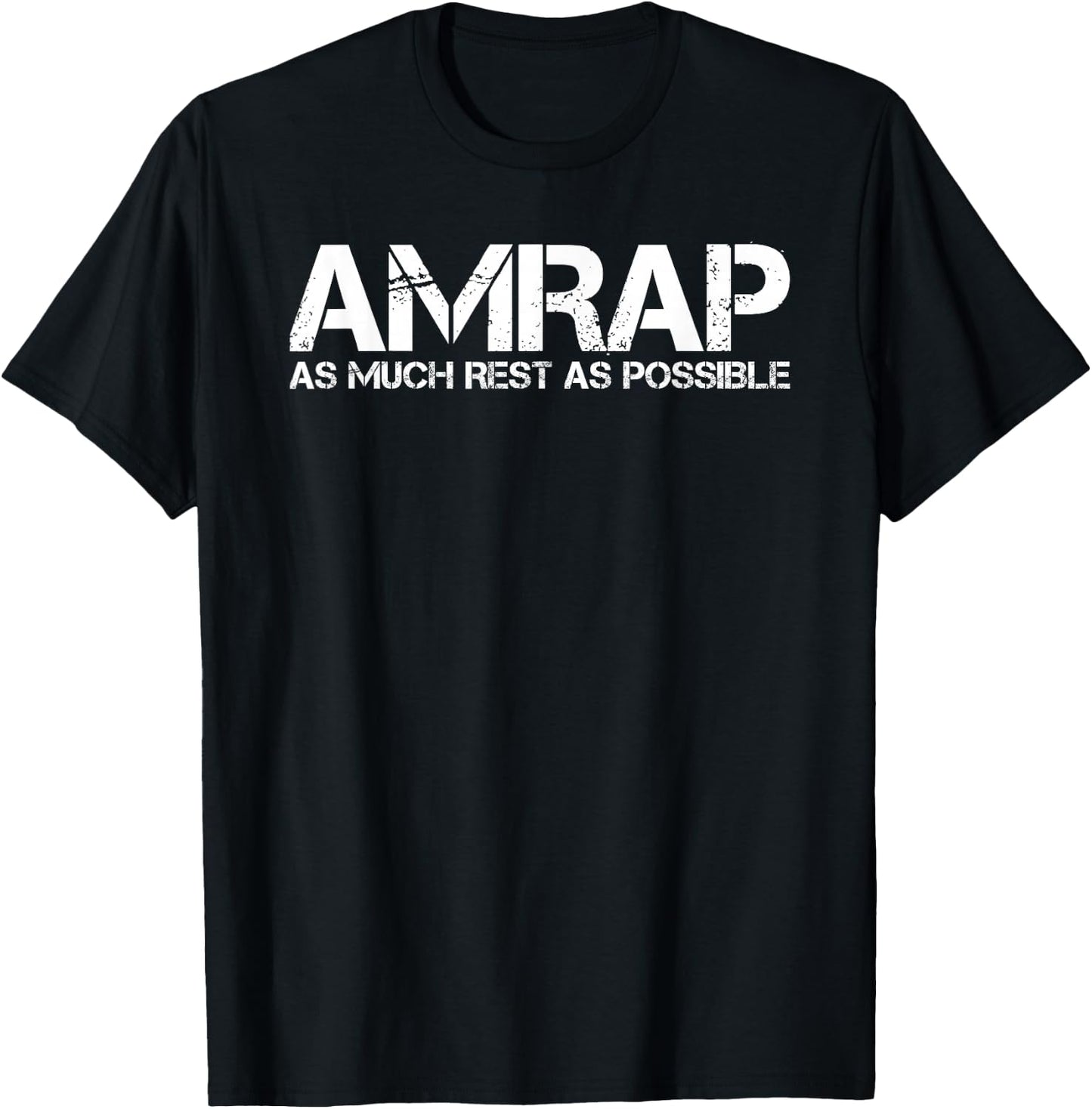 AMRAP AS MUCH REST AS POSSIBLE Funny Acronym Gift T-Shirt - T-Shirt | Black