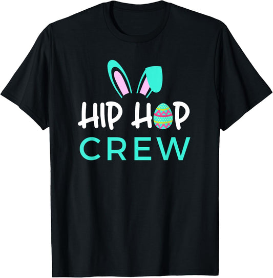 Hip Hop Crew Saying / Cute Easter Bunny Ears, Egg Graphic T-Shirt - T-Shirt | Black