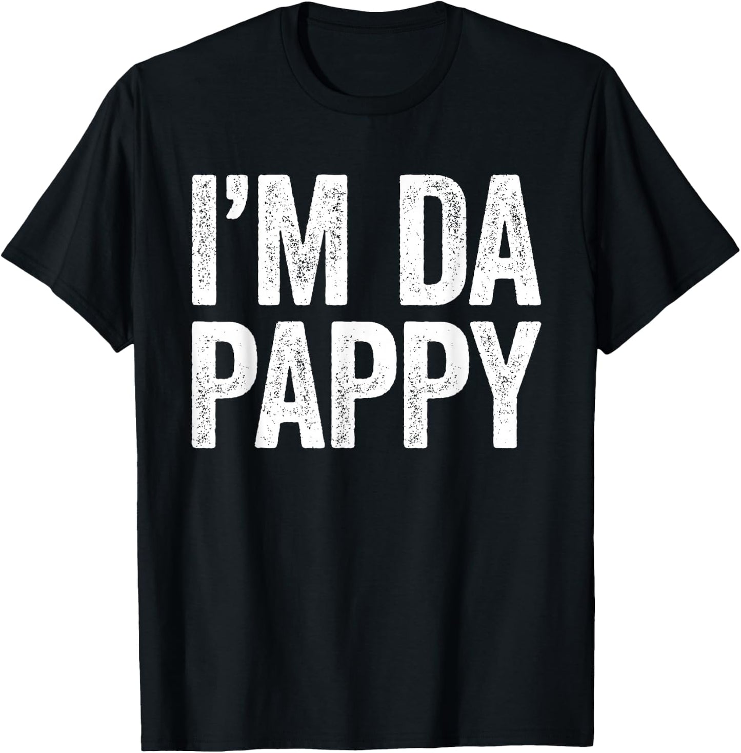 I'm Da Pappy Shirt Men Fathers Day Pappy T-Shirt - T-Shirt | Black