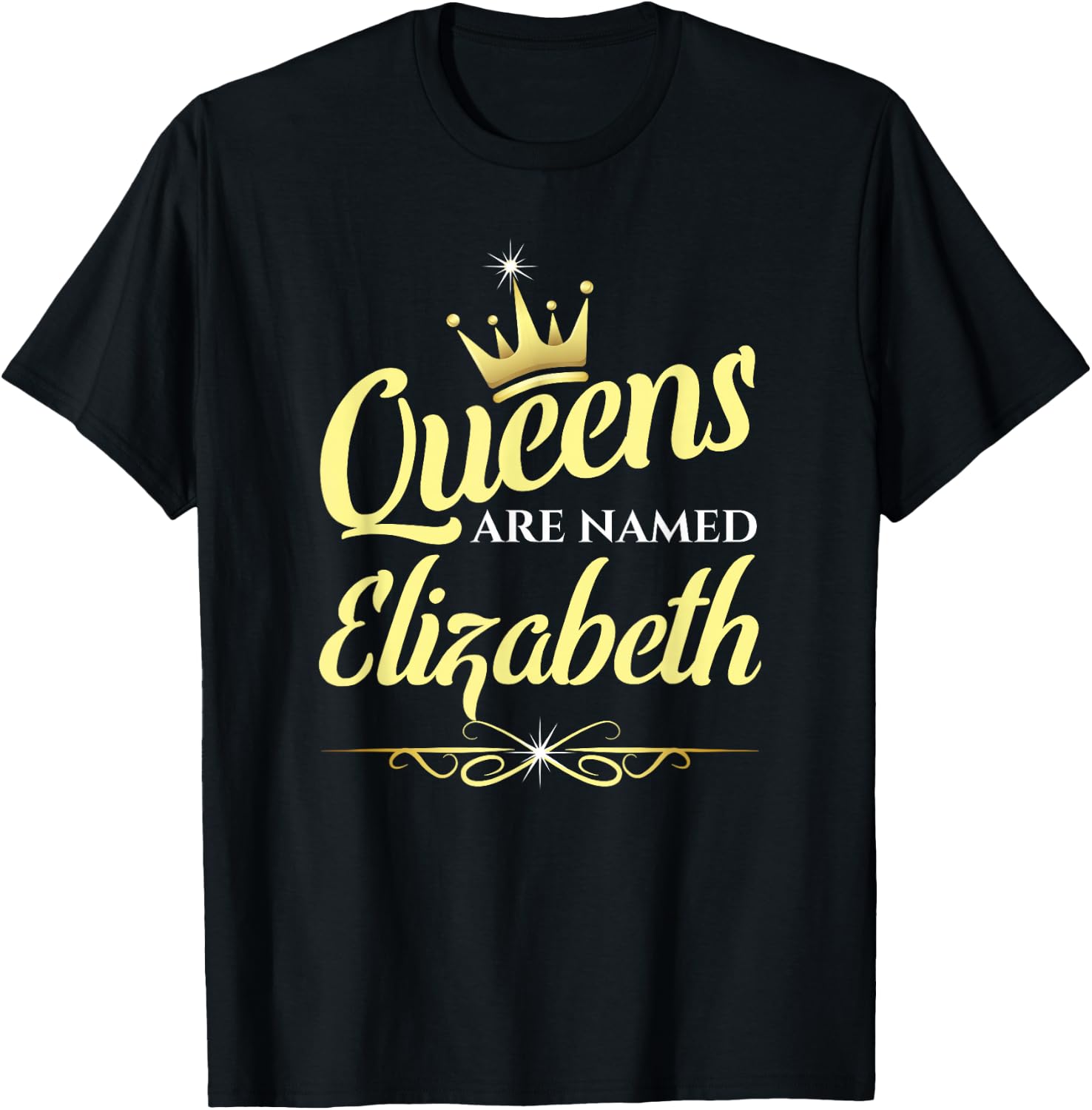 Queens Are Named Elizabeth T-Shirt - T-Shirt | Black