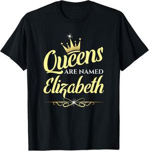 Queens Are Named Elizabeth T-Shirt - T-Shirt | Black
