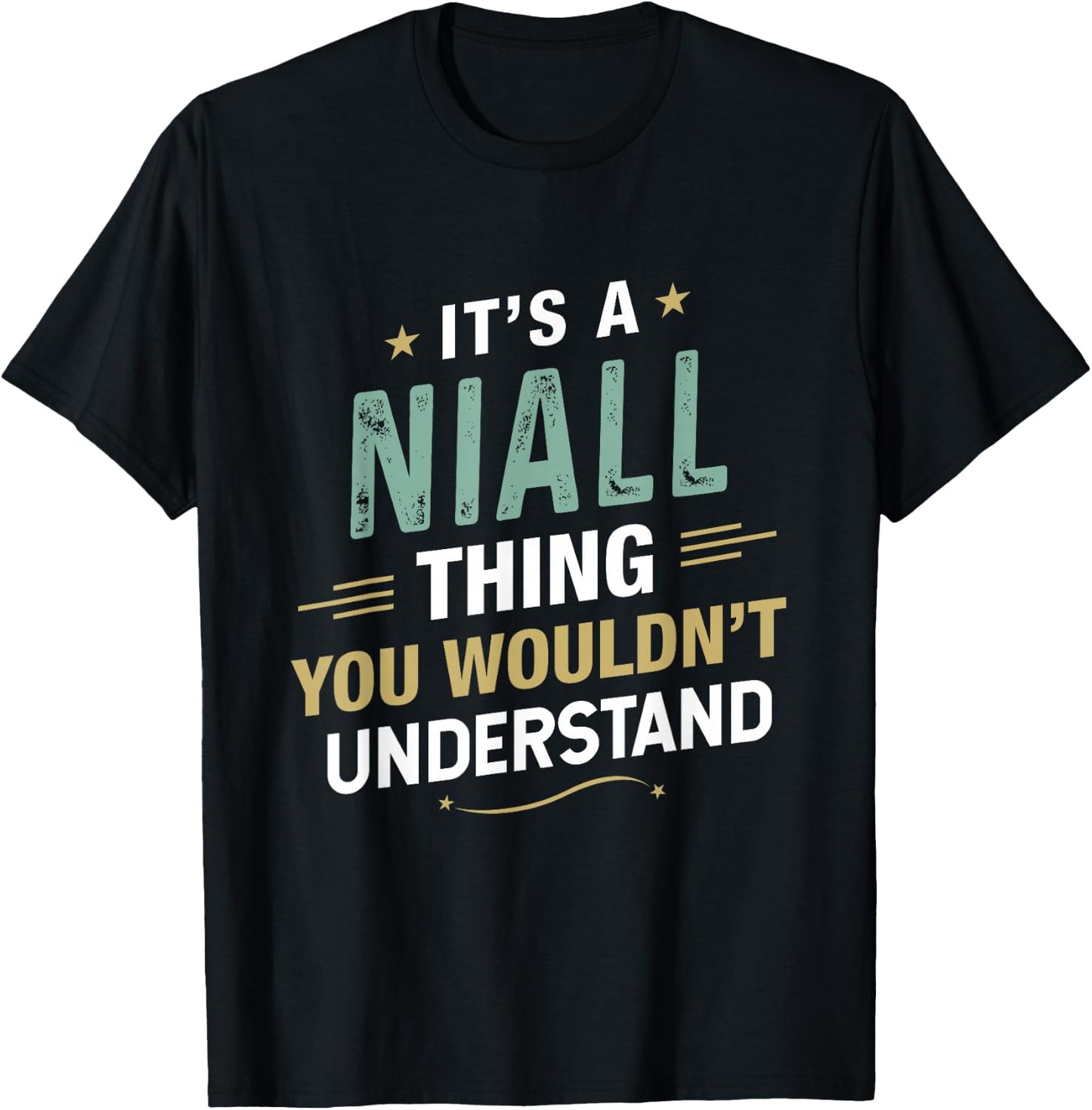 It’s a Niall Thing You Wouldn’t Understand First Name T-Shirt - T-Shirt | Black