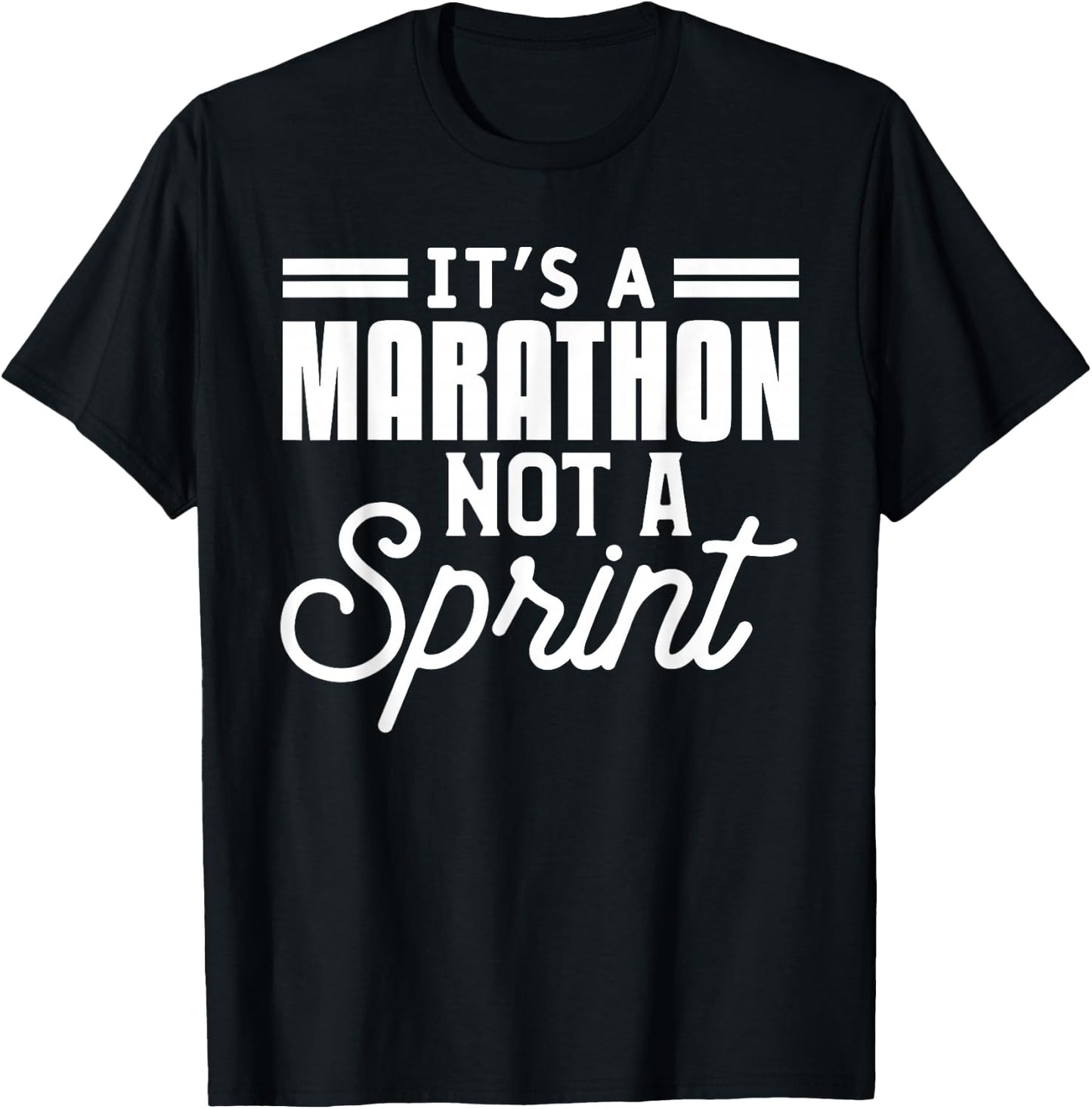 It's A Marathon Not A Sprint Funny Running Quote For Runner T-Shirt - T-Shirt | Black