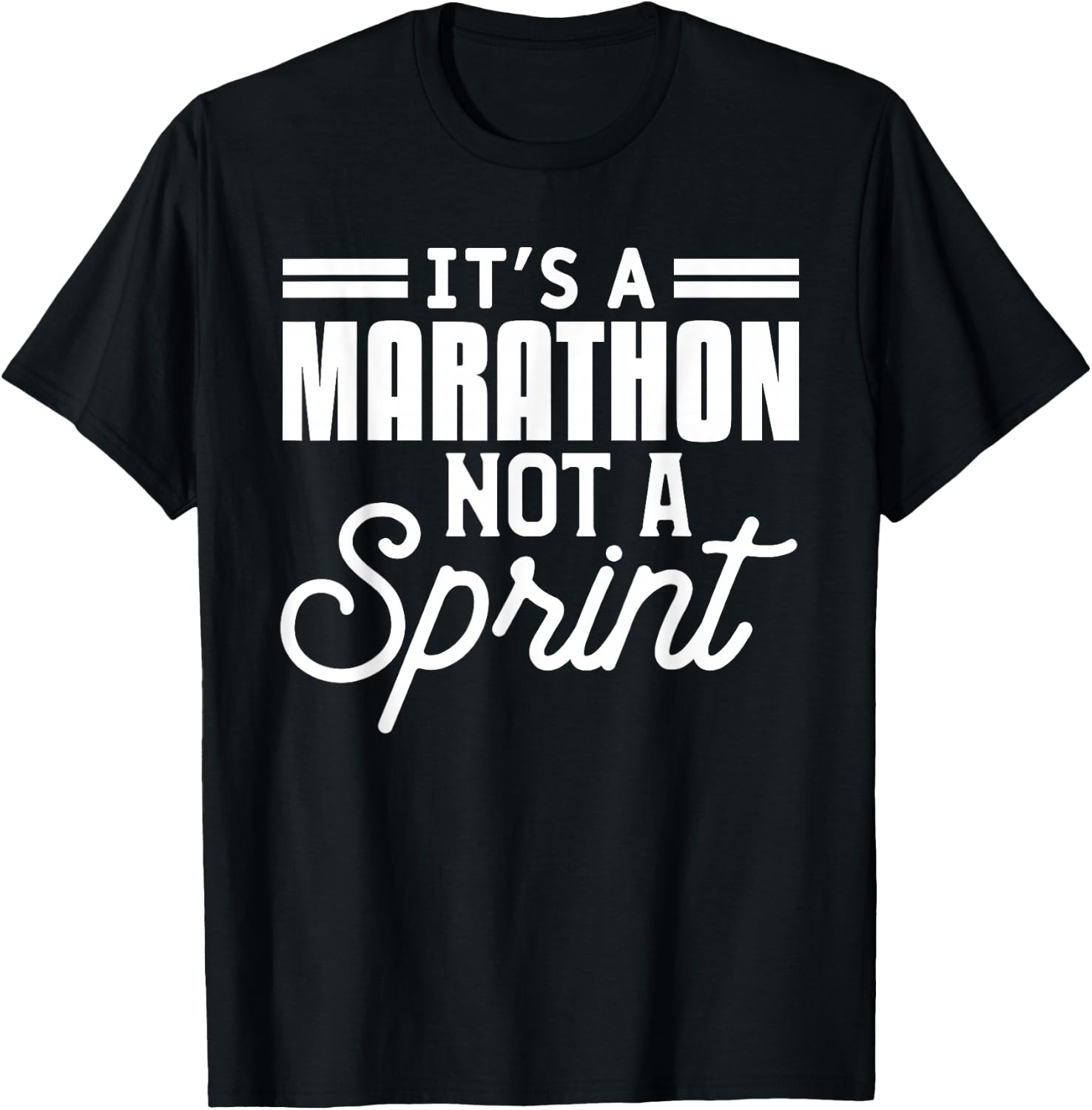 It's A Marathon Not A Sprint Funny Running Quote For Runner T-Shirt - T-Shirt | Black