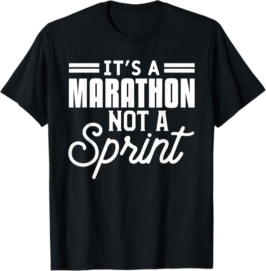 It's A Marathon Not A Sprint Funny Running Quote For Runner T-Shirt - T-Shirt | Black
