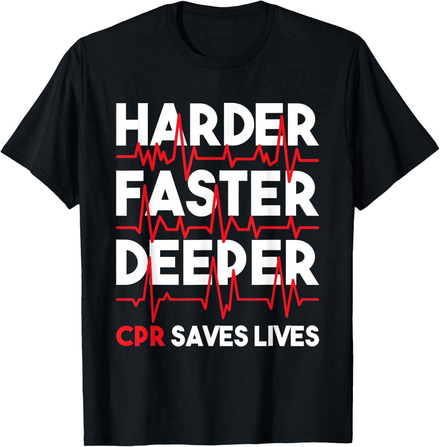 Harder Faster Deeper CPR - Funny EMT EMS Paramedic Small T-Shirt - T-Shirt | Black