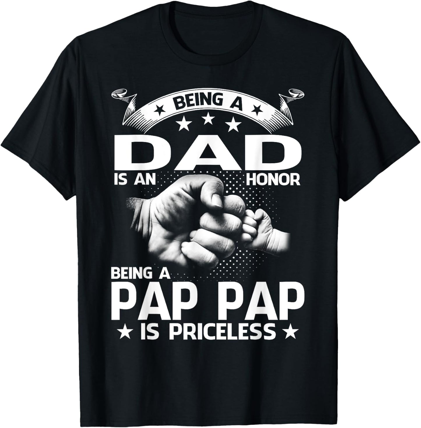 Being A Dad Is An Honor Being A Pap Pap Is Priceless T-Shirt - T-Shirt | Black